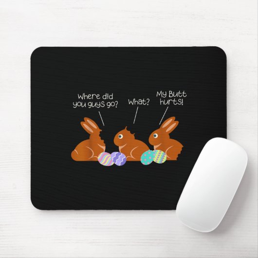 My Butt Hurts Chocolate Bunny Easter Funny Mousepad (Mit Mouse)