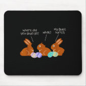 My Butt Hurts Chocolate Bunny Easter Funny Mousepad (Vorne)