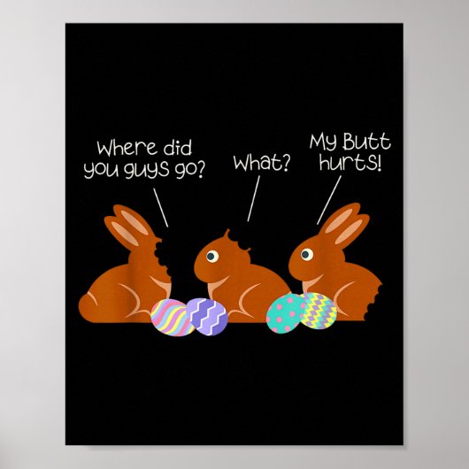 My Butt Hurts Chocolate Bunny Easter Funny Poster (Vorne)