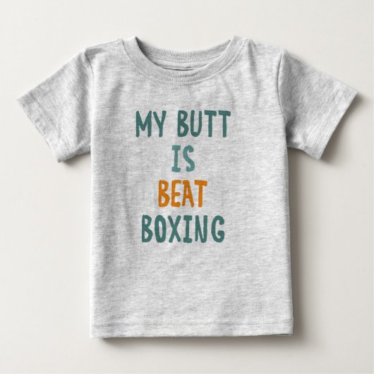 My butt is beatboxing baby t-shirt (Vorderseite)