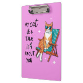 My Cat And I Talk Ish About You Klemmbrett (Links)