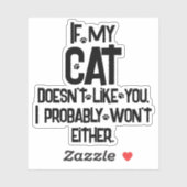 My Cat Doesn't' Like You, Funny Cat Humor, Aufkleber (Blatt)