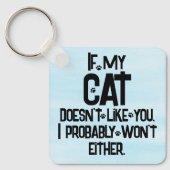 My Cat Doesn't Like You, Funny Cat Quote, Blue, Schlüsselanhänger (Vorderseite)