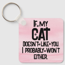 My Cat Doesn't Like You, Funny Cat Quote, Pink, Schlüsselanhänger