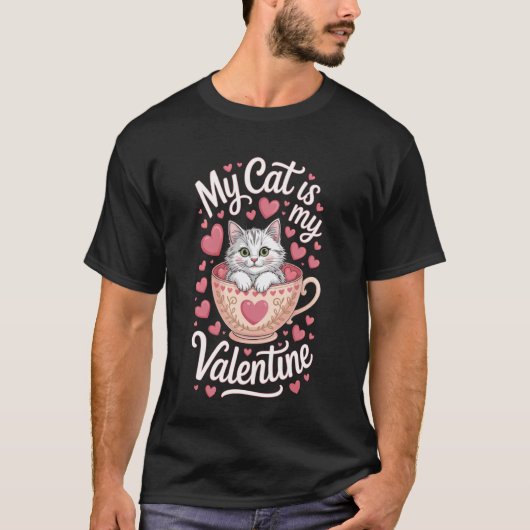 My Cat Is My Valentine Adorable Kitty T-Shirt (Vorderseite)