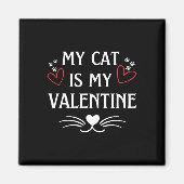 My Cat Is My Valentine  Magnet (Vorne)