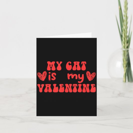 My Cat Is My Valentine Valentines Day Cat Karte (Vorderseite)