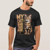 My Cat Runs My House Funny Cat Lover Quote T-Shirt (Vorderseite)