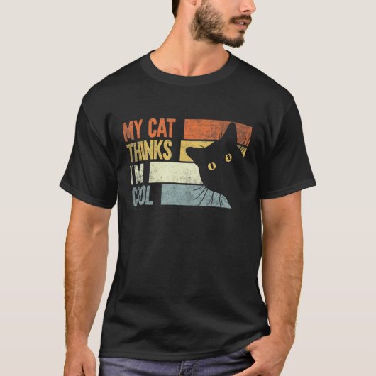 My Cat Thinks I'm Cool Cats T-Shirt (Vorderseite)