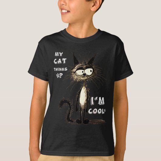My Cat Thinks I'm Cool Funny Gift For Pet Lover Hu T-Shirt (Vorderseite)