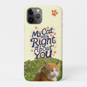 My Cat Was Right About You –Cat Lover Case-Mate iPhone Hülle (Rückseite)