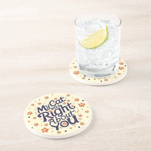 My Cat Was Right About You –Cat Lover Getränkeuntersetzer (Seite)