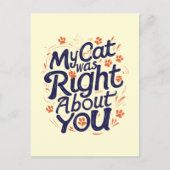 My Cat Was Right About You –Cat Lover Postkarte (Vorderseite)