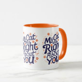 My Cat Was Right About You – Funny Cat Lover Mug Tasse (VorderseiteRechts)