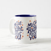 My Cat Was Right About You – Funny Cat Lover Mug Zweifarbige Tasse (Vorderseite Links)