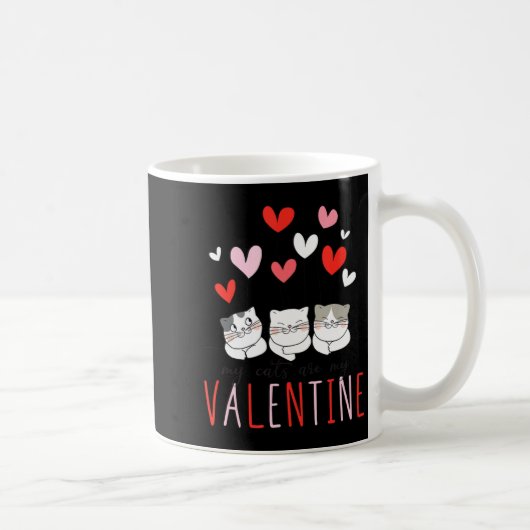 My Cats Are My Valentine Cat Valentines Day 3 Kaffeetasse (Rechts)