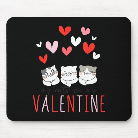 My Cats Are My Valentine Cat Valentines Day 3 Mousepad (Vorne)