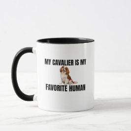 My Cavalier Is My Favorite Human Mug Tasse