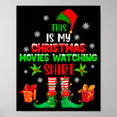 My Christmas Movies Watching Shirt Cute Elf Costum Poster (Vorne)