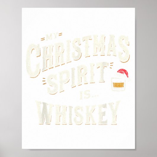 My Christmas Srit Is Whiskey Funny Xmas Whisky Dri Poster (Vorne)