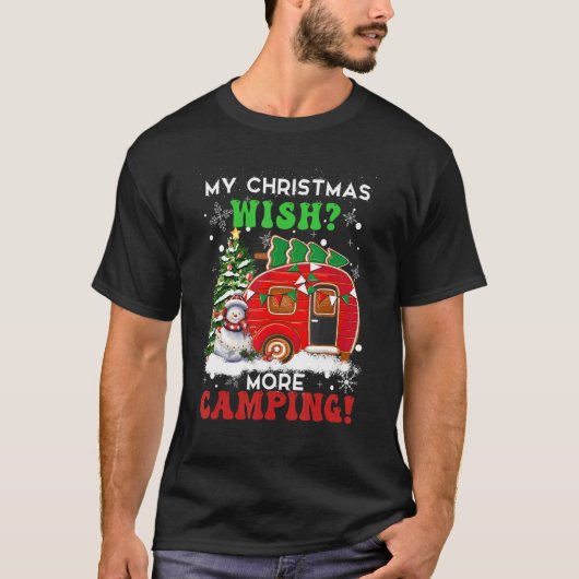My Christmas Wish More Camping  Camper Camp Campin T-Shirt (Vorderseite)