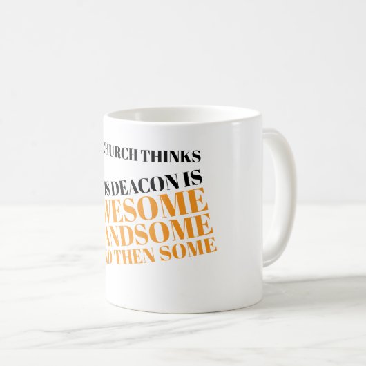 My church thinks this deacon is awesome kaffeetasse (VorderseiteRechts)