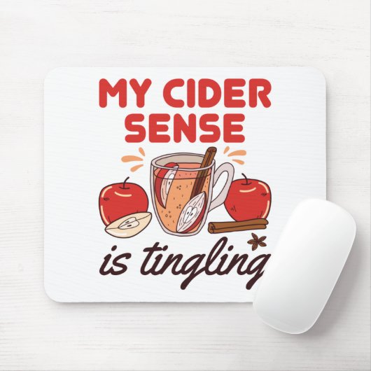 My Cider Sense Is Tingling Funny Apple Cider Mousepad (Mit Mouse)