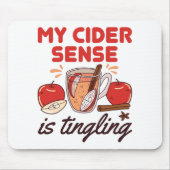 My Cider Sense Is Tingling Funny Apple Cider Mousepad (Vorne)