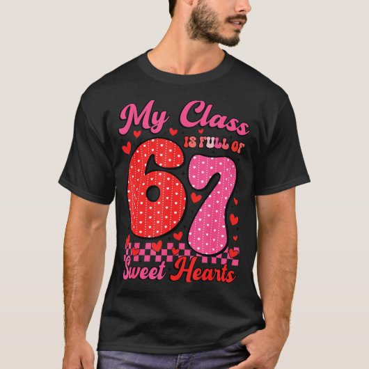 My Cl Is Full Of Sweet Heart 67 Teachers Valentine T-Shirt (Vorderseite)