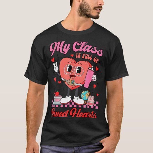My Cl Is Full Of Sweet Hearts Teachers Valentine's T-Shirt (Vorderseite)
