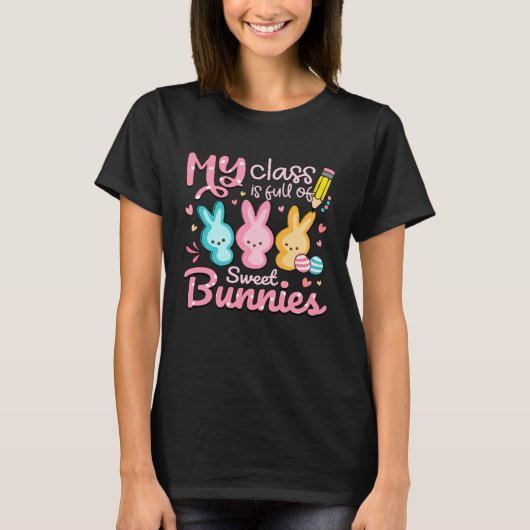 My Class is Full Of Sweet Bunnies Teacher Easter S T-Shirt (Vorderseite)