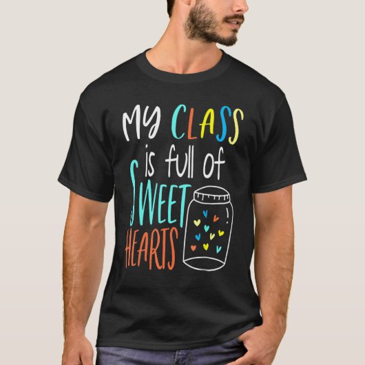 My Class Is Full Of Sweet Hearts - Teacher Valenti T-Shirt (Vorderseite)