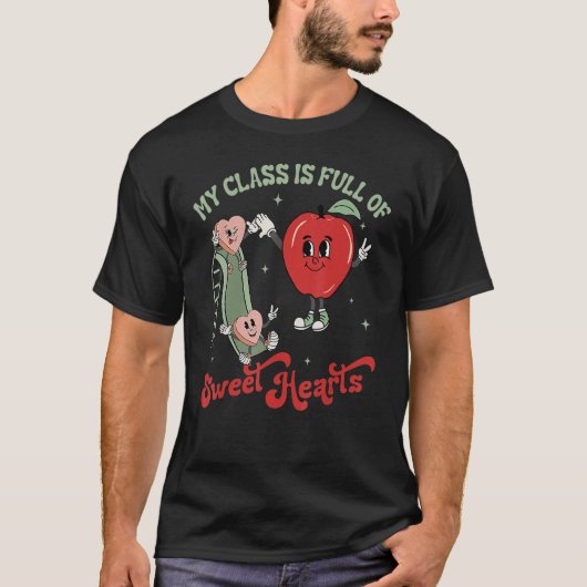 My Class Is Full Of Sweet Hearts Valentine's Day B T-Shirt (Vorderseite)