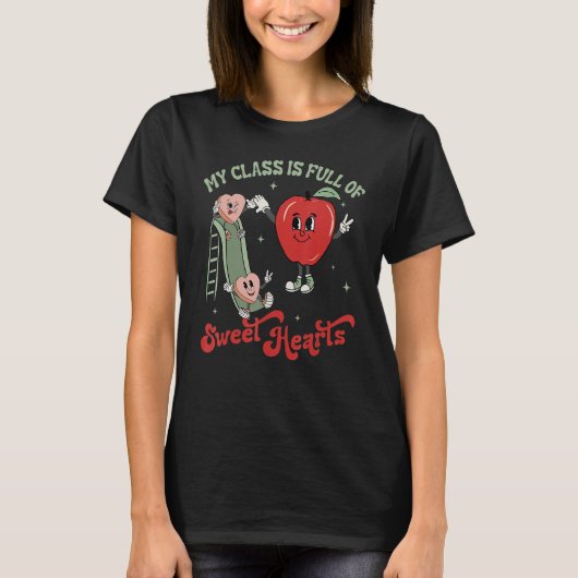 My Class Is Full Of Sweet Hearts Valentine's Day B T-Shirt (Vorderseite)