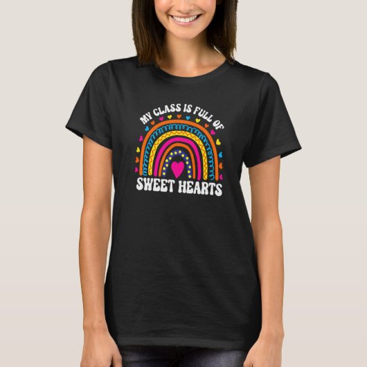 My Class is Full of Sweethearts Rainbow Teacher Va T-Shirt (Vorderseite)