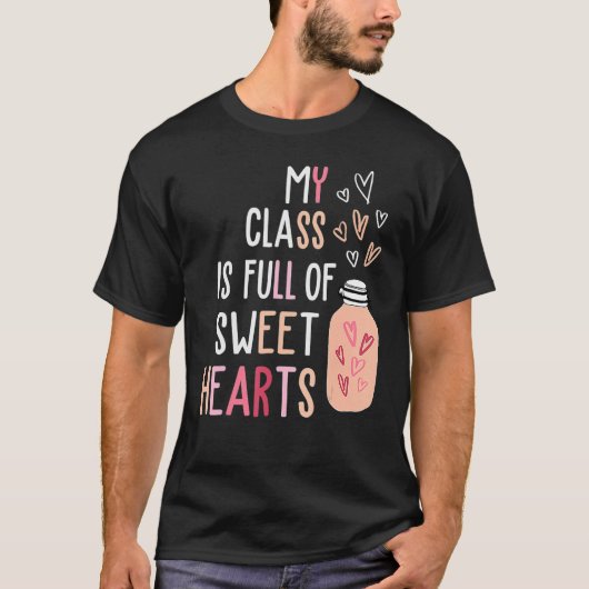 My Class Is Full Of SweetHearts Teacher Valentine' T-Shirt (Vorderseite)