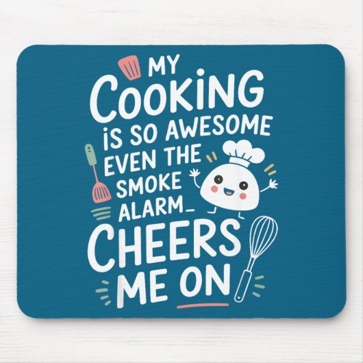 My Cooking Is So Awesome Even The Smoke Alarm Chee Mousepad (Vorne)