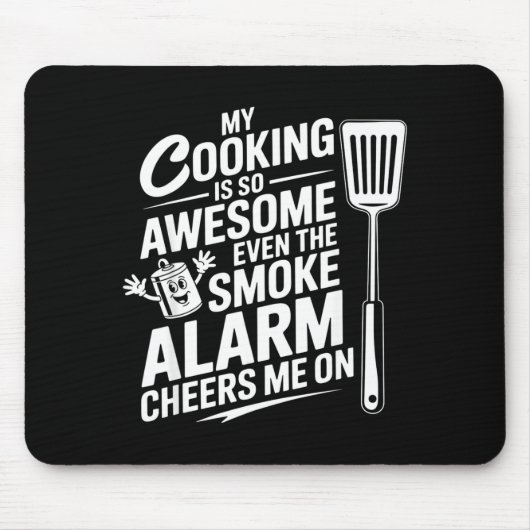 My Cooking Is So Awesome Even The Smoke Alarm Chee Mousepad (Vorne)