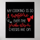 My Cooking Is So Awesome Even The Smoke Alarm Chee Poster (Vorne)
