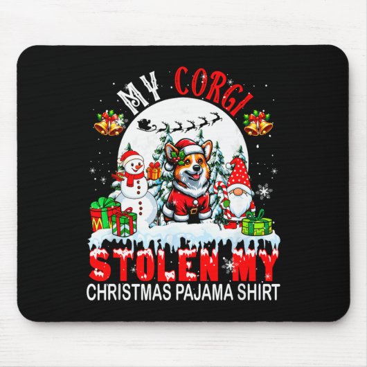 My Corgi Stolen My Christmas Pajama Shirt Santa Do Mousepad (Vorne)