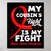 My Cousin's Fight Is My Fight Blood Cancer Awarene Poster (Vorne)