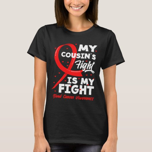 My Cousin's Fight Is My Fight Blood Cancer Awarene T-Shirt (Vorderseite)