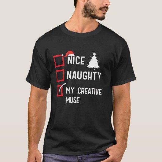 My Creative Muse Nice Naughty Christmas T-Shirt (Vorderseite)
