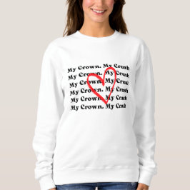 "My Crown My Crush" Valentine's Day Sweatshirt