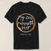My Cup Runneth Over Scripture Coffee T Shirt217 T-Shirt (Design vorne)