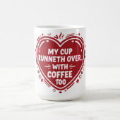 My Cup Runneth Over… With Coffee Too Mug Kaffeetasse (Mittel)