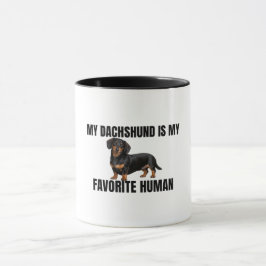 My Dachshund Is My Favorite Human Mug Tasse