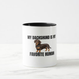 My Dachshund Is My Favorite Human Mug Tasse