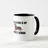My Dachshund Is My Favorite Human Mug Tasse (VorderseiteRechts)