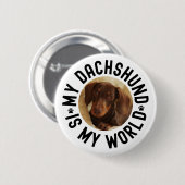My Dachshund Is My World Custom Dog Photo Button (Vorne & Hinten)